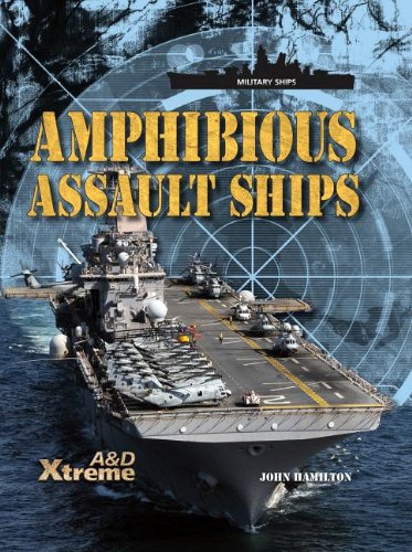 Amphibious Assault Ships (Military Ships) (9781617835209) by Hamilton, John