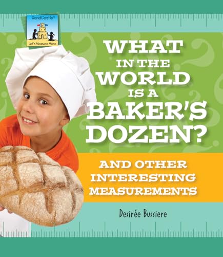 Beispielbild fr What in the World Is a Baker's Dozen? and Other Interesting Measurements zum Verkauf von Better World Books: West