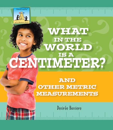 Beispielbild fr What in the World Is a Centimeter? and Other Metric Measurements zum Verkauf von Better World Books