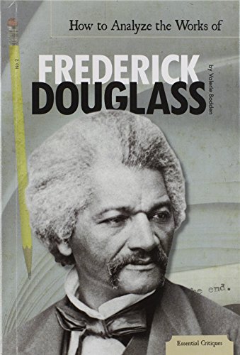 Beispielbild fr How to Analyze the Works of Frederick Douglass (Essential Critiques, 4) zum Verkauf von Reuseabook