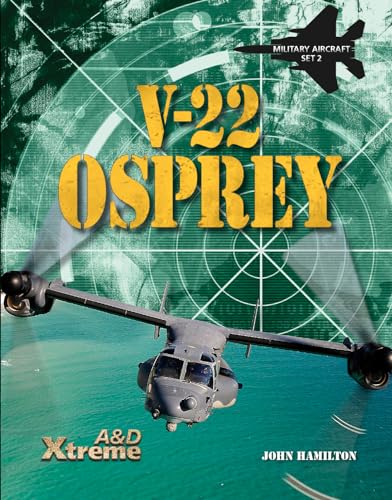 V-22 Osprey (Military Aircraft, Set 2) (9781617836909) by Hamilton, John