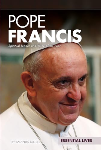 Stock image for Pope Francis : Spiritual Leader and Voice of the Poor for sale by Better World Books
