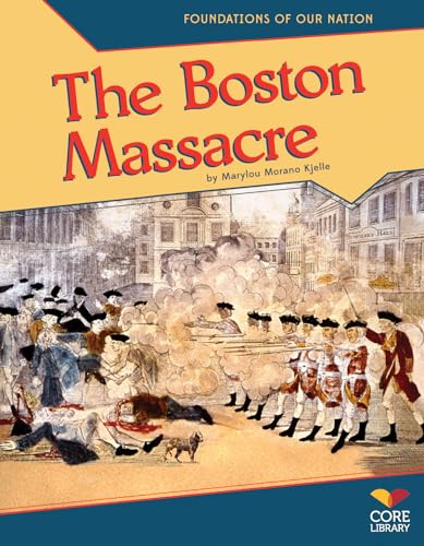 9781617837067: The Boston Massacre (Foundations of Our Nation)