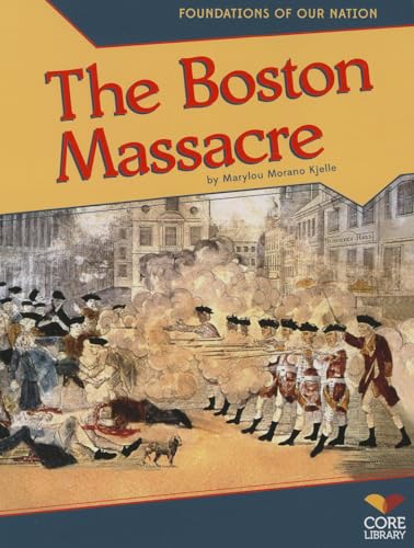 9781617837562: The Boston Massacre (Foundations of Our Nation)