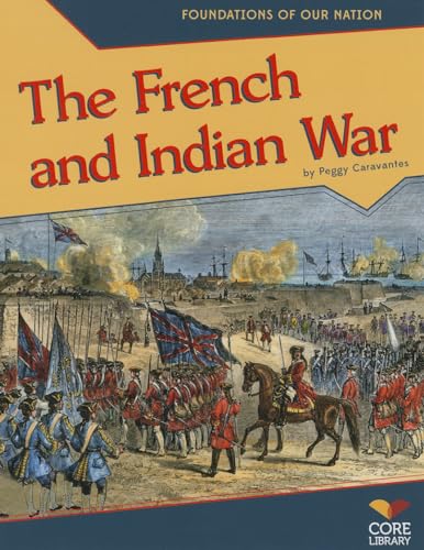9781617837593: The French and Indian War (Foundations of Our Nation)