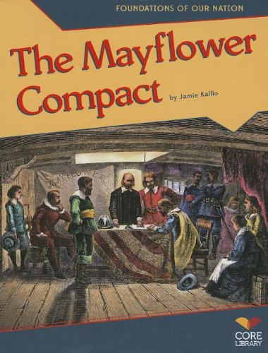 Beispielbild fr The Mayflower Compact (Foundations of Our Nation) zum Verkauf von Irish Booksellers