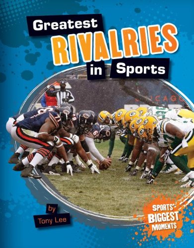 Imagen de archivo de Greatest Rivalries in Sports (Sports' Biggest Moments) a la venta por WorldofBooks