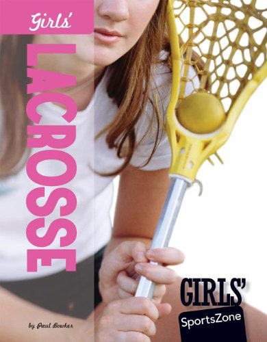 Beispielbild fr Girls' Lacrosse zum Verkauf von Better World Books