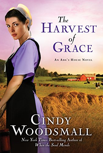 Beispielbild fr THE HARVEST OF GRACE~AN ADA'S HOUSE NOVEL zum Verkauf von Better World Books