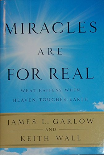 Beispielbild fr Miracles Are for Real: What Happens When Heaven Touches Earth zum Verkauf von Better World Books