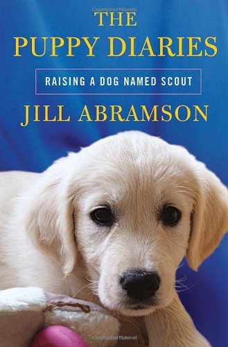 Stock image for The Puppy Diaries: Raising a Dog Named Scout for sale by Better World Books