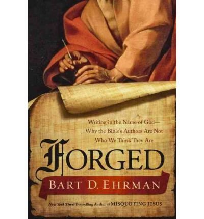 9781617932663: Forged: Writing in the Name of God--Why the Bible'