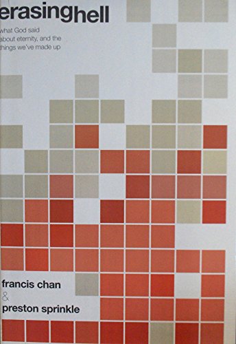 9781617932939: Erasing Hell: What God Said About Eternity, and the Things We've Made Up by Francis Chan (2011-08-02)