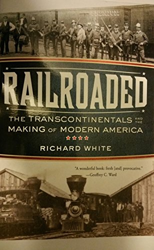 Beispielbild fr Railroaded (The Transcontinentals and the making of modern america) zum Verkauf von Better World Books