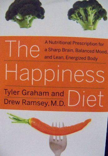 Stock image for The Happiness Diet: A Nutritional Prescription for a Sharp Brain, Balanced Mood, and Lean, Energized Body for sale by St Vincent de Paul of Lane County