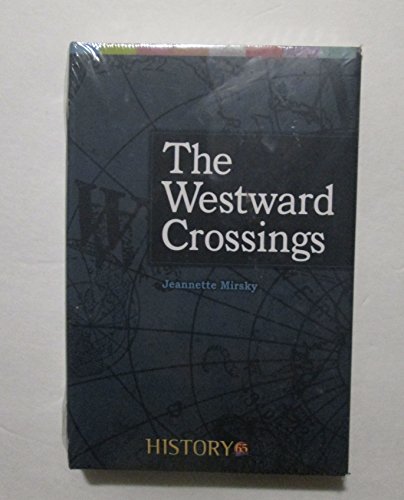 9781617936296: THE WESTWARD CROSSINGS, BY JEANNETTE MIRSKY, 2005