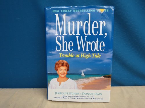 Imagen de archivo de Trouble At High Tide (Murder She Wrote) a la venta por Gulf Coast Books