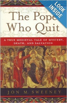 Stock image for The Pope Who Quit: A True Medieval Tale of Mystery, Death, and Salvation for sale by Better World Books: West