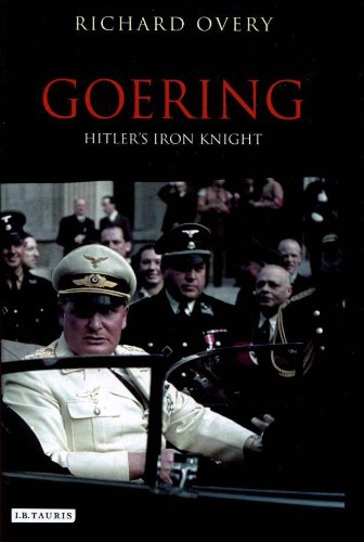 Stock image for Goering: Hitler's Iron Knight by Richard Overy (2012-05-03) for sale by HPB-Diamond