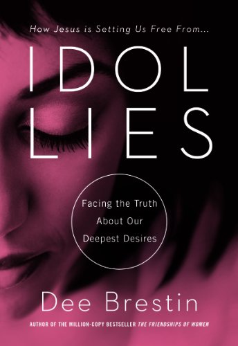 Beispielbild fr Idol Lies: Facing the Truth About Our Deepest Desires zum Verkauf von SecondSale