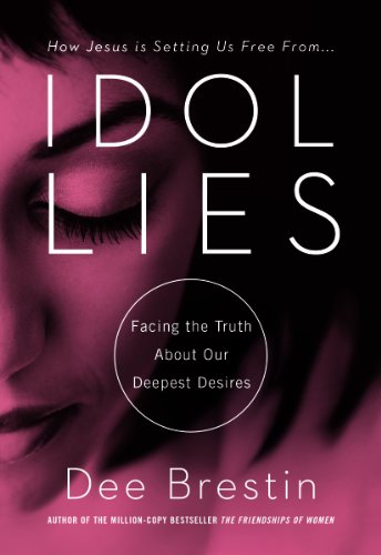 Stock image for Idol Lies: Facing the Truth About Our Deepest Desires for sale by SecondSale