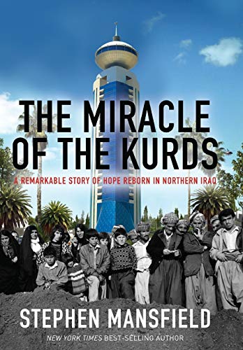Beispielbild fr The Miracle of the Kurds: A Remarkable Story of Hope Reborn in Northern Iraq zum Verkauf von SecondSale