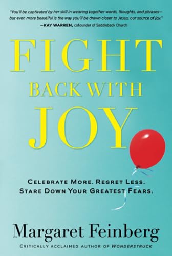 Beispielbild fr Fight Back With Joy: Celebrate More. Regret Less. Stare Down Your Greatest Fears zum Verkauf von Wonder Book