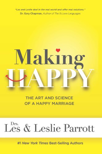 Making Happy: The Art and Science of a Happy Marriage (9781617951206) by Parrott, Les; Parrott, Leslie
