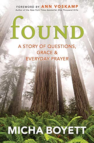 Beispielbild fr Found: A Story of Questions, Grace & Everyday Prayer zum Verkauf von Wonder Book