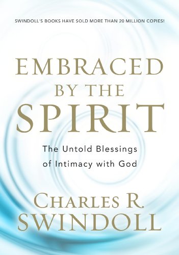 Stock image for Embraced by the Spirit: The Untold Blessings of Intimacy with God for sale by Books of the Smoky Mountains