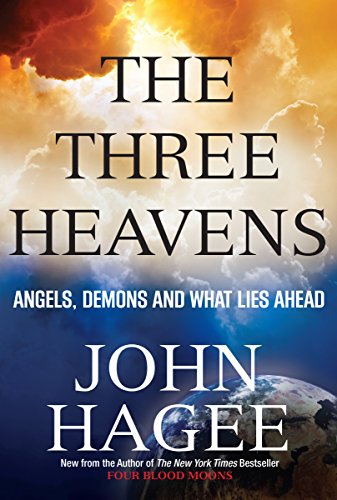 Stock image for The Three Heavens: Angels, Demons and What Lies Ahead for sale by SecondSale