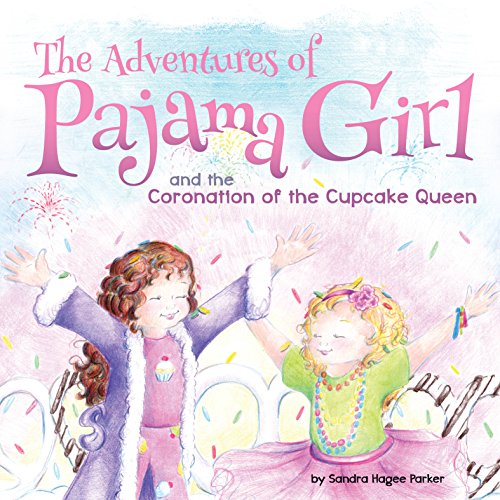 Stock image for The Adventures of Pajama Girl: The Coronation of the Cupcake Queen for sale by Your Online Bookstore