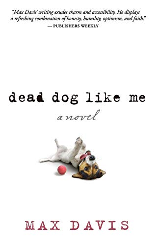 Beispielbild fr Dead Dog Like Me zum Verkauf von Reliant Bookstore