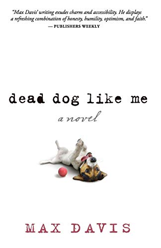 Imagen de archivo de Dead Dog Like Me a la venta por Reliant Bookstore