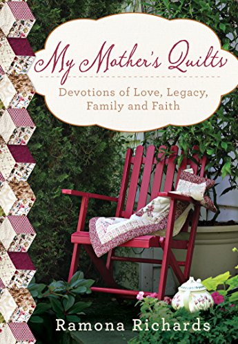 Beispielbild fr My Mother's Quilts: Devotions of Love, Legacy, Family and Faith zum Verkauf von Wonder Book