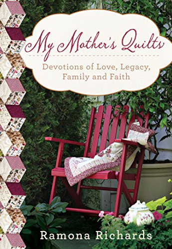 9781617956126: My Mother's Quilts: Devotions of Love, Legacy, Family, and Faith