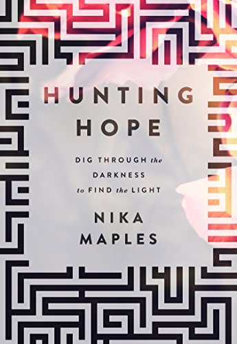 Beispielbild fr Hunting Hope: Dig Through the Darkness to Find the Light zum Verkauf von Gulf Coast Books