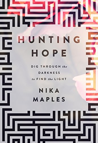 Stock image for Hunting Hope: Dig Through the Darkness to Find the Light for sale by Your Online Bookstore