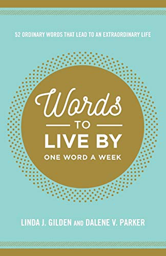 Imagen de archivo de Words to Live By : 52 Ordinary Words That Lead to an Extraordinary Life a la venta por Better World Books