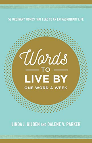 Stock image for Words to Live By : 52 Ordinary Words That Lead to an Extraordinary Life for sale by Better World Books
