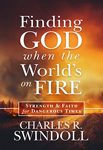 Beispielbild fr Finding God When the World's on Fire: Strength & Faith for Dangerous Times zum Verkauf von Wonder Book