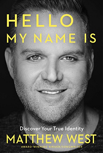 Stock image for Hello, My Name Is: Discovering Your True Identity for sale by SecondSale