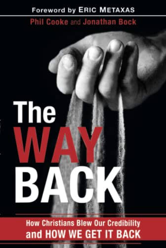 Beispielbild fr The Way Back: How Christians Blew Our Credibility and How We Get It Back zum Verkauf von Wonder Book