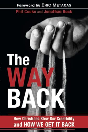 Stock image for The Way Back: How Christians Blew Our Credibility and How We Get It Back for sale by SecondSale