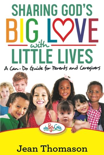 Beispielbild fr Sharing God's Big Love with Little Lives: A Can-Do Guide for Parents and Caregivers zum Verkauf von BooksRun