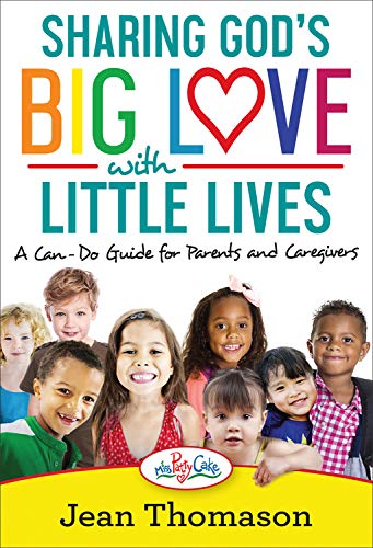 Imagen de archivo de Sharing God's Big Love with Little Lives: A Can-Do Guide for Parents and Caregivers a la venta por BooksRun