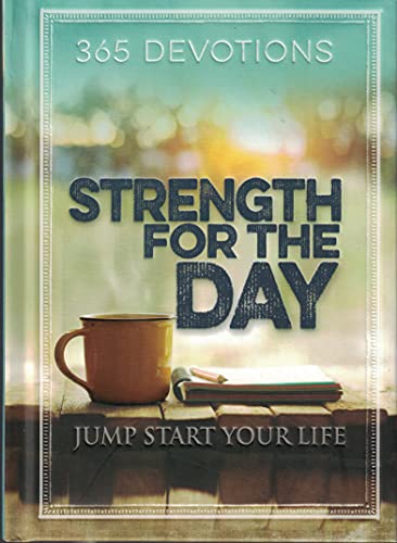 9781617958670: Strength for the Day: Jump Start your Life (365 Devotions)