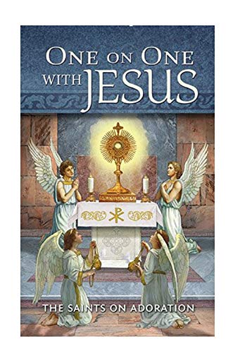 Imagen de archivo de One on One With Jesus: The Saints on Adoration a la venta por Once Upon A Time Books