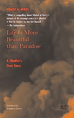 Stock image for Life is More Beautiful Than Paradise: A Jihadist's Own Story for sale by Lakeside Books