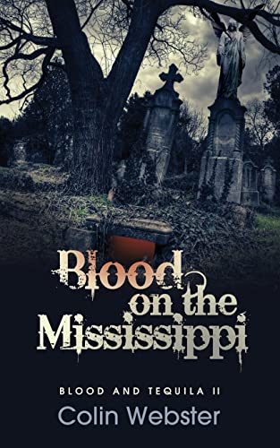 Blood on the Mississippi (Blood and Tequila) (9781618080554) by Webster, Colin